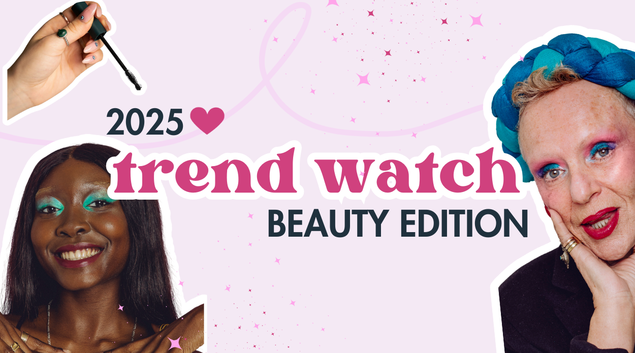 2025 Trend Watch: Beauty Edition