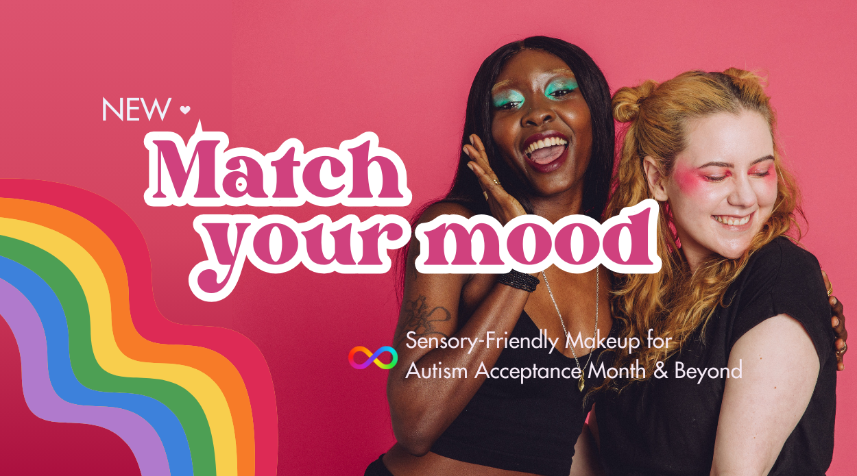 Match YOUR Mood: Sensory-Friendly Makeup for Autism Acceptance Month & Beyond