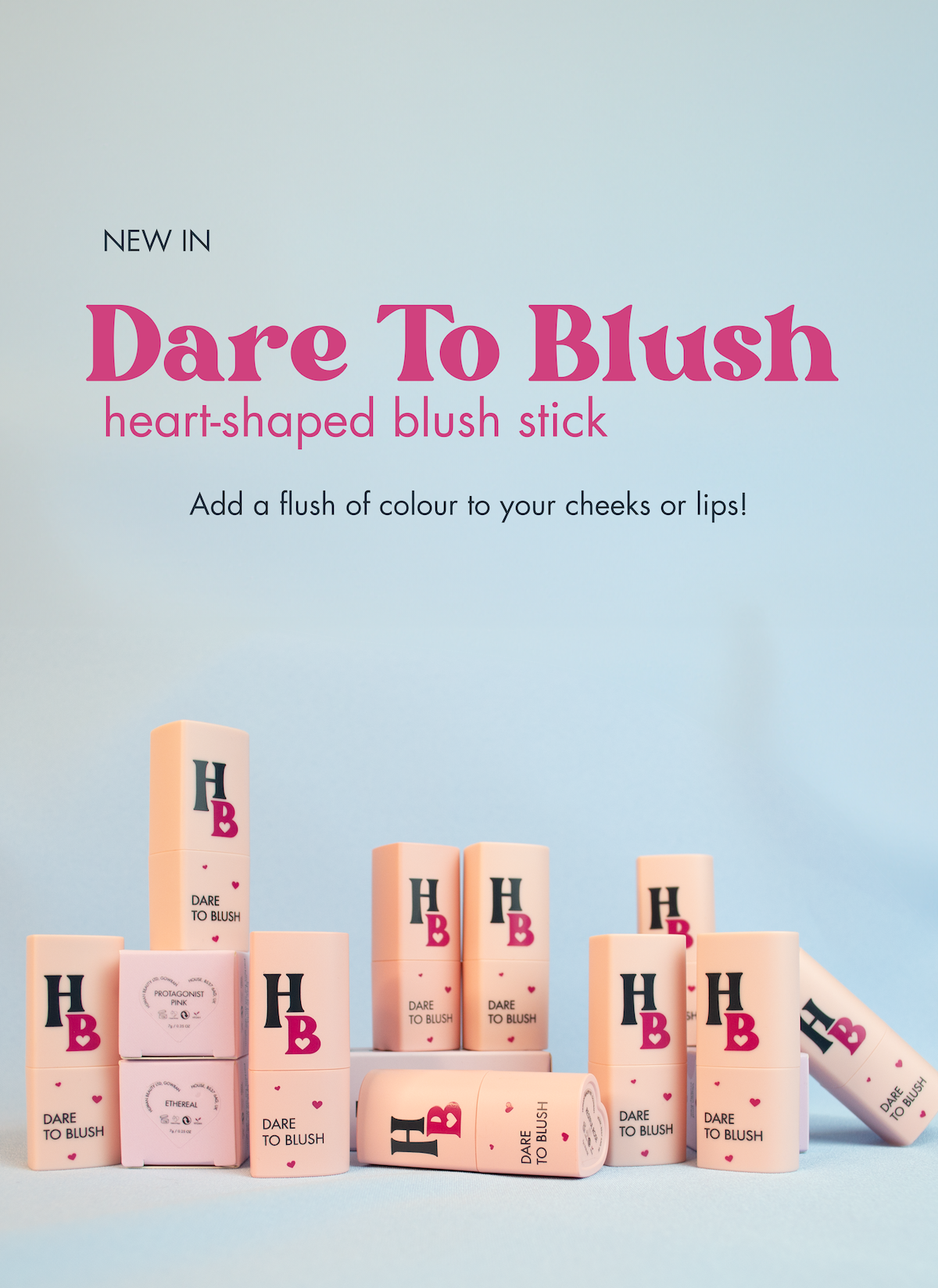 Visual of the entire blush collection with the text "New in: Dare To Blush heart-shaped blush stick - add a flush of colour to your cheeks and lips!"