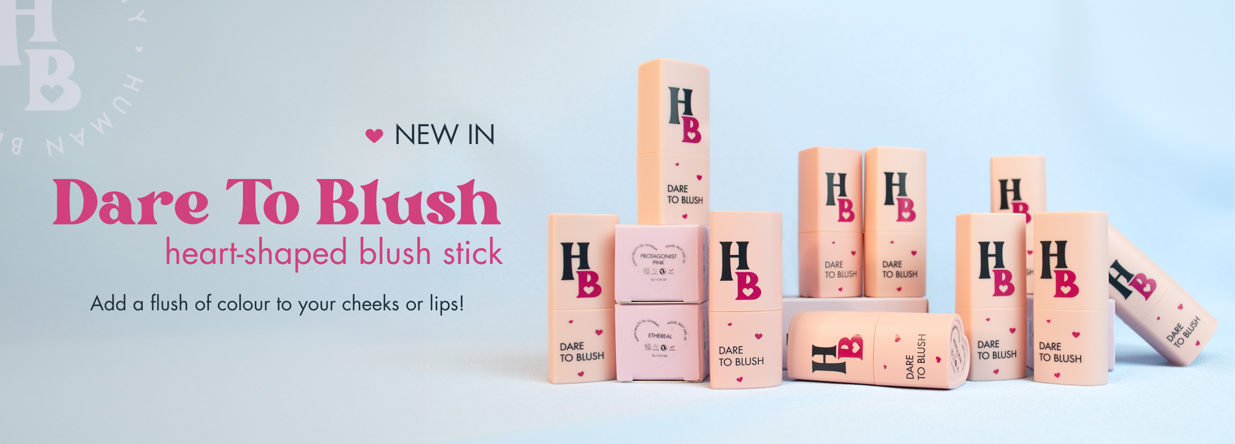 Visual of the entire blush collection with the text "New in: Dare To Blush heart-shaped blush stick - add a flush of colour to your cheeks and lips!"