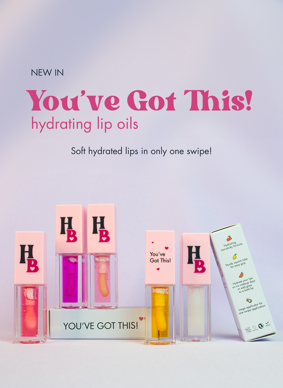 Visual of the entire lip oil collection with the text "New in: You've Got This! hydrating lip oils - soft hydrated lips in only one swipe!"